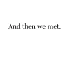 And then we met - White (21x29,7 cm (A4))
