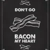 Don´t go bacon my heart Poster (21x29.7 cm (A4))