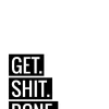 Get Shit Done Poster (21x29.7 cm (A4))