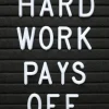 Hard Work Pays Off Poster (21x29.7 cm (A4))