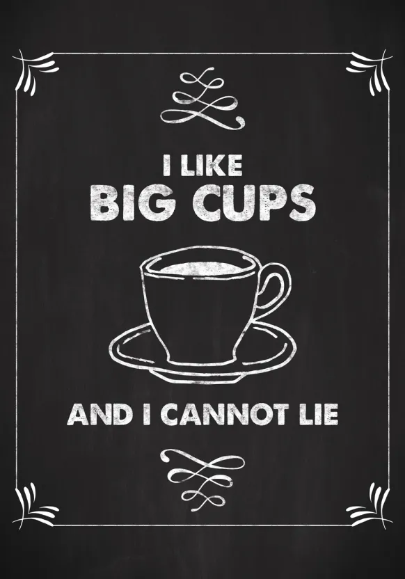 I like big cups Poster (21x29.7 cm (A4))