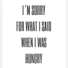 I'm Sorry For What I Said When Was Hungry Canvastavla (30x40 cm)