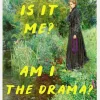 Is It Me? Am I The Drama? Canvastavla (30x40 cm)