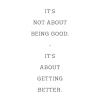 It's not about being good - it's about getting better Poster (21x29.7 cm (A4))