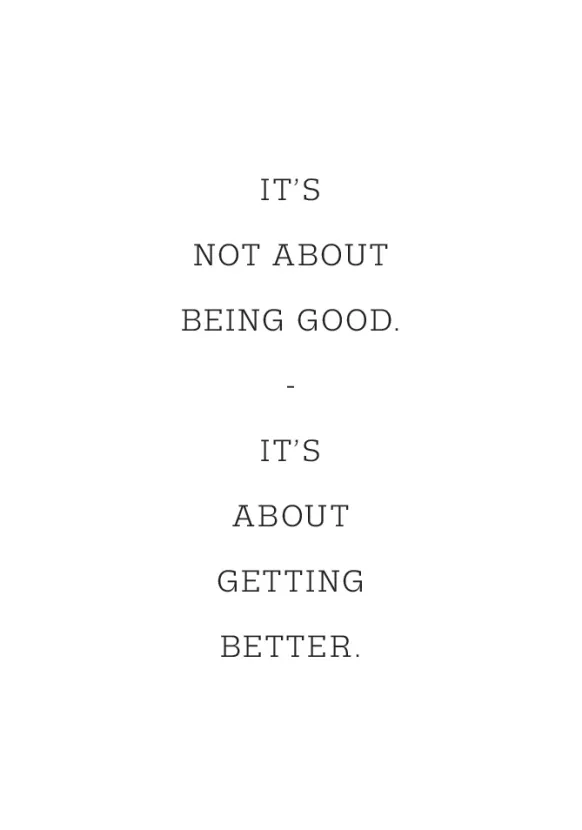 It's not about being good - it's about getting better Poster (21x29.7 cm (A4))