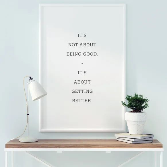 It's not about being good - it's about getting better Poster (21x29.7 cm (A4))