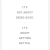 It's Not About Being Good - It's About Getting Better Canvastavla (30x40 cm)