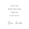 Let's do what we love and do a lot of it Poster (21x29.7 cm (A4))