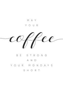 May your coffee be strong and your mondays short Poster (21x29.7 cm (A4))