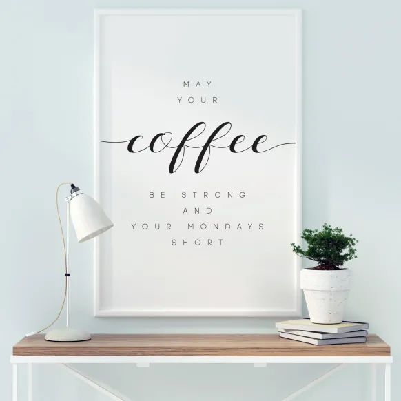 May your coffee be strong and your mondays short Poster (21x29.7 cm (A4))