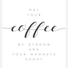 May Your Coffee Be Strong And Your Mondays Short Canvastavla (30x40 cm)