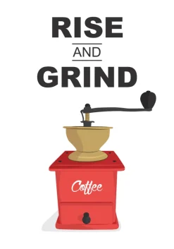 Rise and Grind, Coffee Poster (21x29.7 cm (A4))