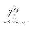 Say yes to new adventures Poster (21x29.7 cm (A4))