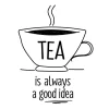 Tea is always a good idea Poster (21x29.7 cm (A4))